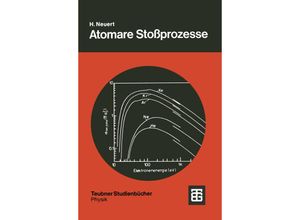 9783519030607 - Teubner Studienbücher Physik Atomare Stoßprozesse - Hugo Neuert Kartoniert (TB) 9783519030607 - Teubner Studienbücher Physik Atomare Stoßprozesse - Hugo Neuert Kartoniert (TB)