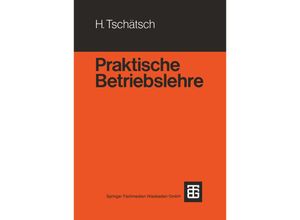 9783519063049 - Praktische Betriebslehre - Heinz Tschätsch Kartoniert (TB)