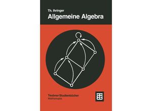 9783519120834 - Teubner Studienbücher Mathematik   Allgemeine Algebra - Thomas Ihringer Kartoniert (TB)