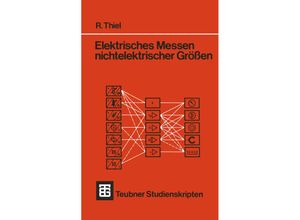 9783519200673 - Teubner Studienskripte Technik   Elektrisches Messen nichtelektrischer Größen - Roman Thiel Kartoniert (TB)