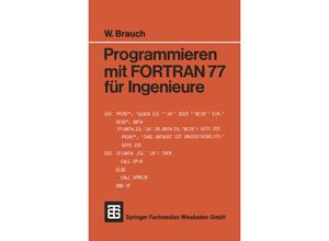 9783519200949 - WBrauch - GEBRAUCHT Teubner Studienskripten Bd94 Programmieren mit FORTRAN 77 für Ingenieure (XTeubner Studienskripten Informatik) - Preis vom 02062023 050629 h