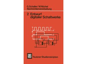 9783519300526 - Teubner Studienskripte Technik   Nachrichtenverarbeitung Entwurf digitaler Schaltwerke - G Schaller W Nüchel Kartoniert (TB)