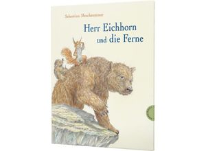 9783522460453 - Herr Eichhorn Herr Eichhorn und die Ferne - Sebastian Meschenmoser Gebunden