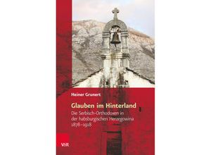 9783525310298 - Religiöse Kulturen im Europa der Neuzeit   Band 008   Glauben im Hinterland - Heiner Grunert Gebunden