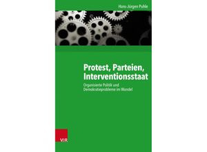 9783525370407 - Kritische Studien zur Geschichtswissenschaft   Band 216   Protest Parteien Interventionsstaat - Hans-Jürgen Puhle Gebunden