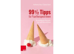 9783525400166 - 99 ½ Tipps für Paartherapeutinnen - Katharina Henz Claudia Bernt Kartoniert (TB)