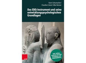 9783525400401 - Das EBQ-Instrument und seine entwicklungspsychologischen Grundlagen - Karin Schumacher Claudine Calvet Silke Reimer Kartoniert (TB)