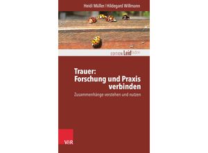 9783525402603 - Trauer Forschung und Praxis verbinden - Heidi Müller Hildegard Willmann Kartoniert (TB)