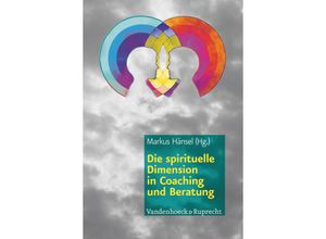 9783525403426 - Die spirituelle Dimension in Coaching und Beratung Kartoniert (TB)