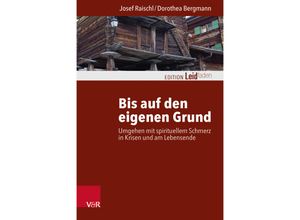 9783525405505 - Bis auf den eigenen Grund - Josef Raischl Dorothea Bergmann Kartoniert (TB)