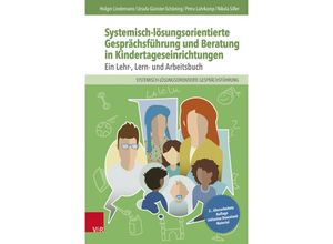 9783525408247 - Systemisch-lösungsorientierte Gesprächsführung und Beratung in Kindertageseinrichtungen - Holger Lindemann Ursula Günster-Schöning Petra Lahrkamp Nikola Siller Gebunden