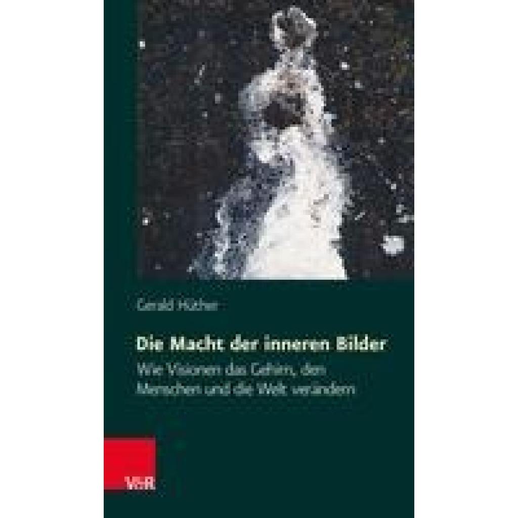 9783525462133 - Gerald Hüther - GEBRAUCHT Die Macht der inneren Bilder Wie Visionen das Gehirn den Menschen und die Welt verändern - Preis vom 02102023 050404 h 9783525462133 - Gerald Hüther - GEBRAUCHT Die Macht der inneren Bilder Wie Visionen das Gehirn den Menschen und die Welt verändern - Preis vom 02102023 050404 h