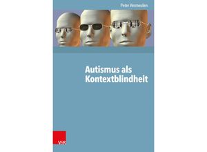 9783525490105 - Autismus als Kontextblindheit - Peter Vermeulen Kartoniert (TB)