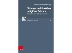 9783525500187 - Refo500 Academic Studies (R5AS)   Band 099   Visionen und Praktiken religiöser Toleranz Gebunden