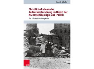 9783525503553 - Jüdische Religion Geschichte und Kultur (JRGK)   Band 031   Christlich-akademische Judentumsforschung im Dienst der NS-Rassenideologie und -Politik - Berndt Schaller Gebunden