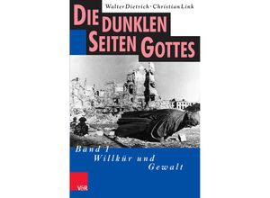 9783525505038 - Die dunklen Seiten Gottes - Walter Dietrich Christian Link Kartoniert (TB)