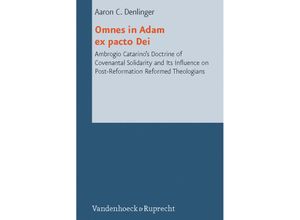 9783525569207 - Reformed Historical Theology   Volume 008 Part   Omnes in Adam ex pacto Dei - Aaron C Denlinger Gebunden