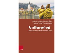 9783525600160 - Familien gefragt - Johanna Possinger Jannika Alber Michael Pohlers Daniela Rauen Kartoniert (TB)