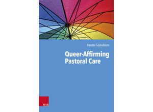 9783525604601 - Queer-Affirming Pastoral Care - Kerstin Söderblom Kartoniert (TB)