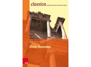 9783525700006 - classica   Band 015   Ovid Heroides - Peter Kuhlmann Kartoniert (TB)