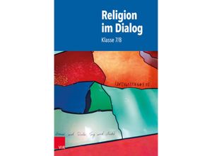 9783525702918 - Religion im Dialog - Klasse 7 8 - Susanne Bürig-Heinze Josef Fath Rainer Goltz Christiane Rösener Beate Wenzel Kartoniert (TB)