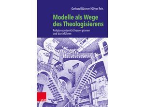 9783525703007 - Modelle als Wege des Theologisierens - Gerhard Büttner Oliver Reis Kartoniert (TB)