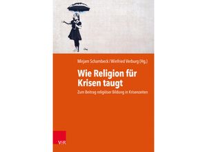 9783525703298 - Arbeitsforum für Religionspädagogik   Wie Religion für Krisen taugt Kartoniert (TB)