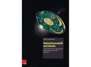 9783525776636 - Themenhefte für den evangelischen Religionsunterricht in der Oberstufe   Heft   Naturwissenschaft und Glaube - Hanno Hagemann Kartoniert (TB)