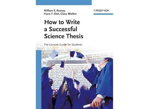 9783527312986 - How to Write a Successful Science Thesis - William E Russey Hans F Ebel Claus Bliefert Kartoniert (TB)