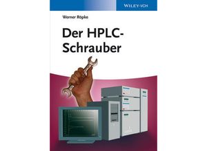 9783527318179 - Der HPLC-Schrauber - Werner Röpke Kartoniert (TB)