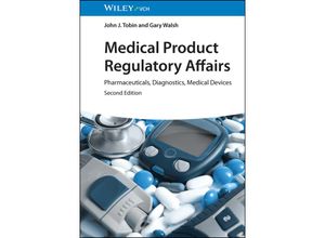 9783527333264 - Medical Product Regulatory Affairs - John J Tobin Gary Walsh Gebunden