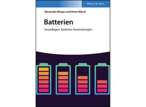 9783527338832 - Börger Alexander Batterien Grundlagen Systeme Anwendungen