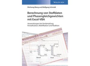 9783527341047 - Berechnung von Stoffdaten und Phasengleichgewichten mit Excel-VBA - Shichang Wang Wolfgang Schmidt Kartoniert (TB)