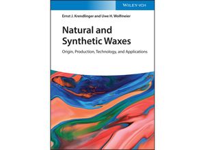 9783527342228 - Natural and Synthetic Waxes - Ernst J Krendlinger Uwe H Wolfmeier Gebunden