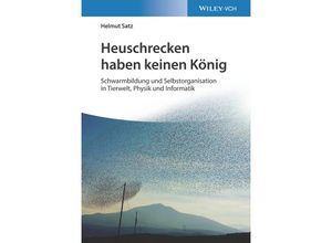 9783527347490 - Heuschrecken haben keinen König - Helmut Satz Kartoniert (TB)