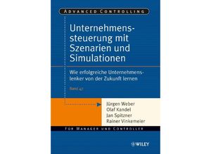 9783527501915 - Unternehmenssteuerung mit Szenarien und Simulationen - Olaf Kandel Jan Spitzner Rainer Vinkemeier Jürgen Weber Kartoniert (TB)