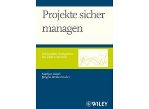 9783527502554 - Projekte sicher managen - Marijan Kosel Jürgen Weißenrieder Gebunden