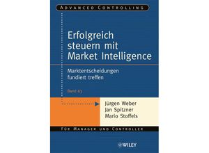 9783527503827 - Erfolgreich steuern mit Market Intelligence - Jürgen Weber Jan Spitzner Mario Stoffels Kartoniert (TB)