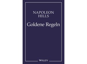 9783527505104 - Napoleon Hills Goldene Regeln - Napoleon Hill Kartoniert (TB)