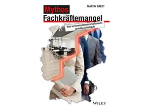 9783527507696 - Mythos Fachkräftemangel - Martin Gaedt Gebunden