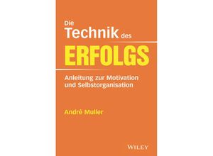 9783527509645 - Die Technik des Erfolgs - André Muller Gebunden