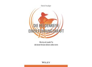 9783527511273 - Die Heldenreise einer Führungskraft - Patrick Freudiger Gebunden