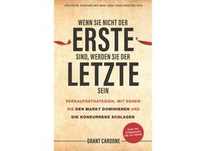 9783527511556 - Wenn Sie nicht der Erste sind werden Sie der Letzte sein - Grant Cardone Gebunden