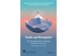 9783527511587 - Scale-up Navigator - Dietmar Grichnik Manuel Heß Michael K Greger Andreas Goeldi Florian Schweitzer Kartoniert (TB)