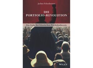 9783527511709 - Die Portfolio-Revolution - Jochen Felsenheimer Gebunden