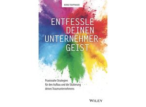 9783527511839 - Entfessle deinen Unternehmergeist - Bernd Trappmaier Gebunden