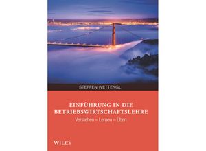 9783527530465 - Einführung in die Betriebswirtschaftslehre - Steffen Wettengl Kartoniert (TB)