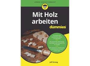 9783527720538 - Mit Holz arbeiten für Dummies - Jeff Strong Kartoniert (TB)