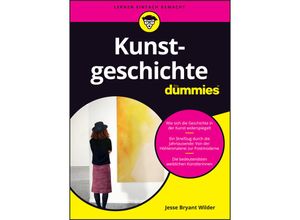 9783527721191 - Kunstgeschichte für Dummies - Jesse Bryant Wilder Kartoniert (TB) 9783527721191 - Kunstgeschichte für Dummies - Jesse Bryant Wilder Kartoniert (TB)