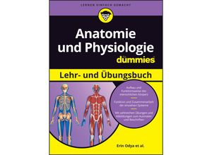 9783527721313 - Anatomie und Physiologie Lehr- und Übungsbuch für Dummies - Erin Odya Pat DuPree Janet Rae-Dupree Donna Rae Siegfried Kartoniert (TB)